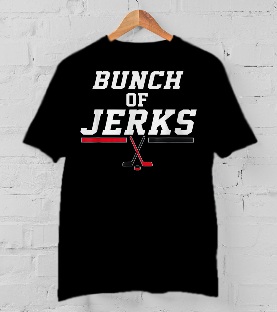 Bunch Of Jerks Ice Hockey Winner Lover Funny Fan T-Shirt