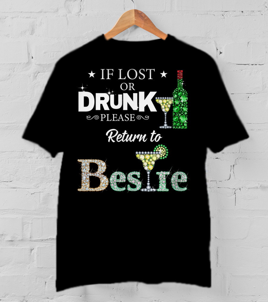 If Lost Or Drunk Please Return To Bestie Martini Wine Bottle Sparkle T-Shirt