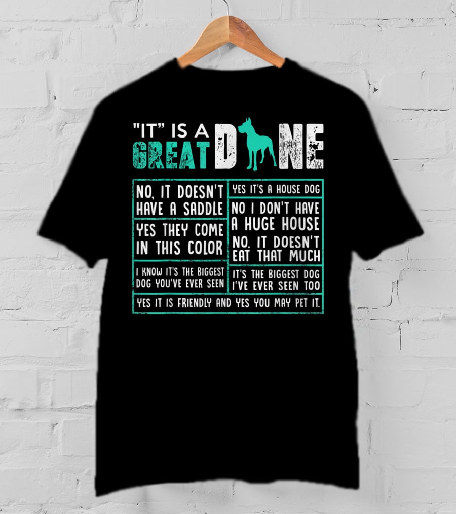 Great Dane Funny House Dog Biggest Dog Ever Seen T-Shirt