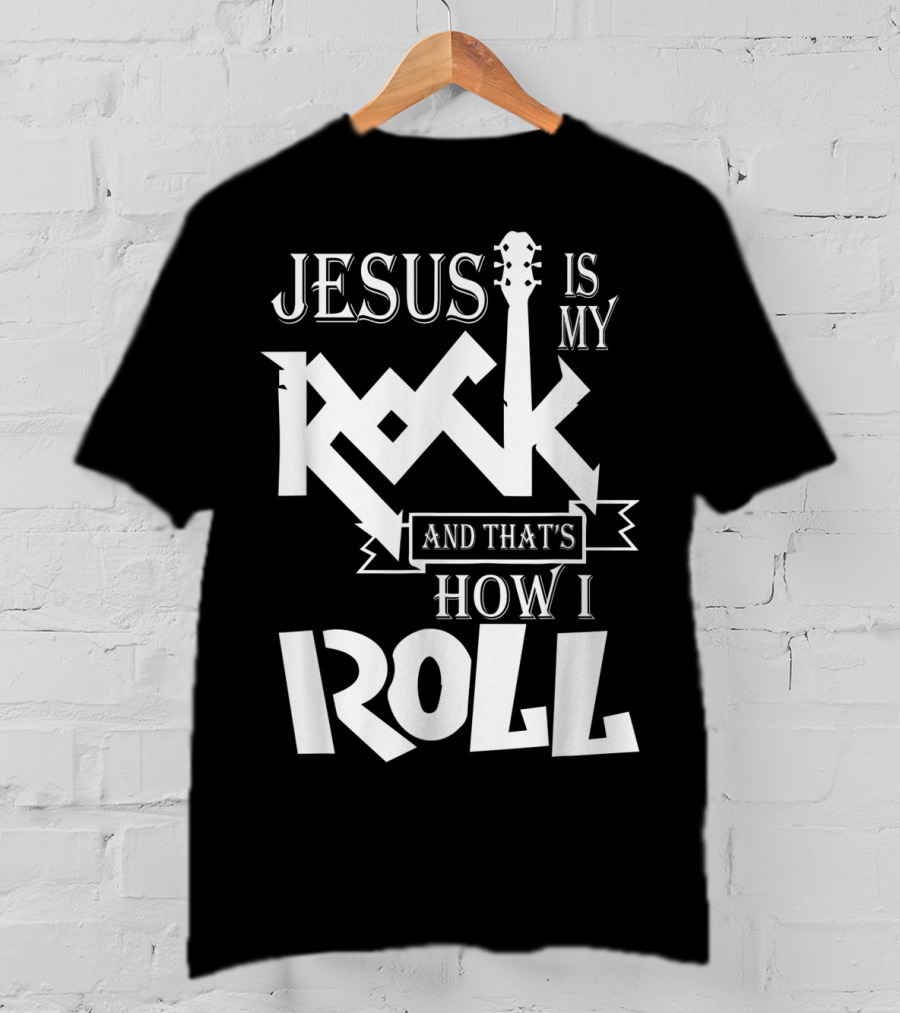 Jesus Is My Rock Guitar How I Roll T-Shirt