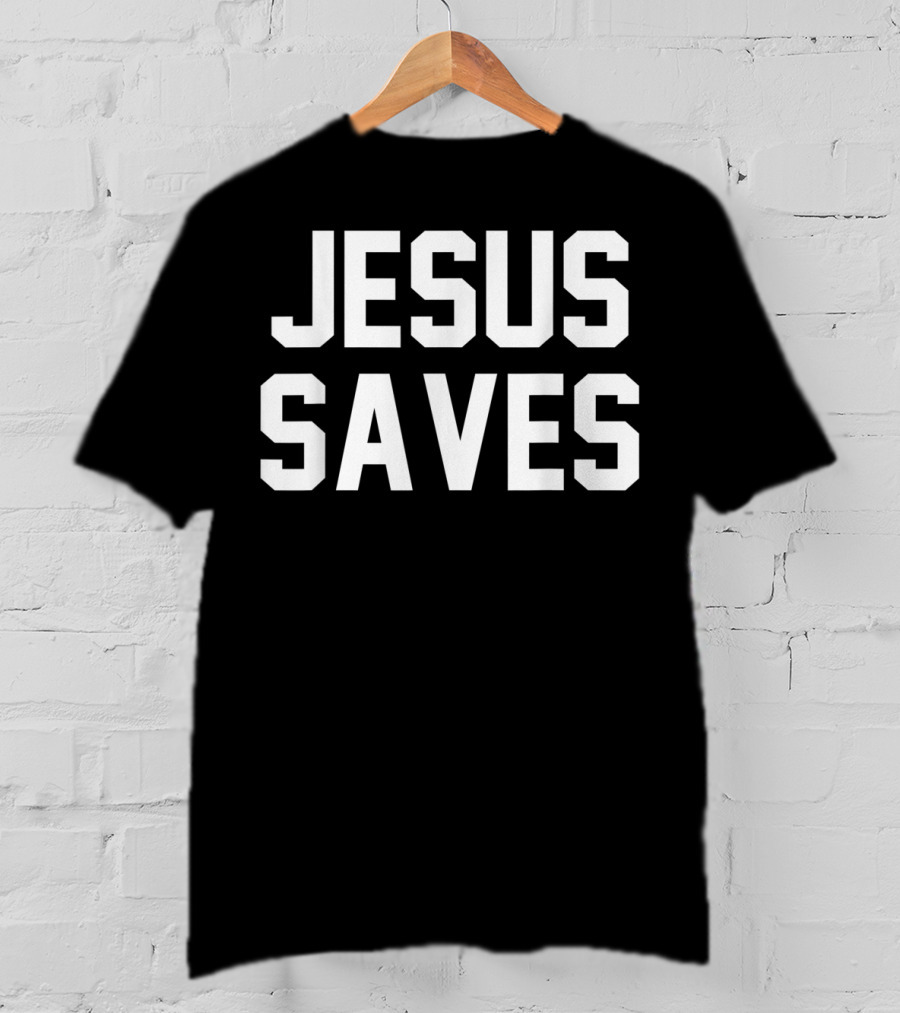 Jesus Saves Christian Faith Trust In God Lord T-Shirt