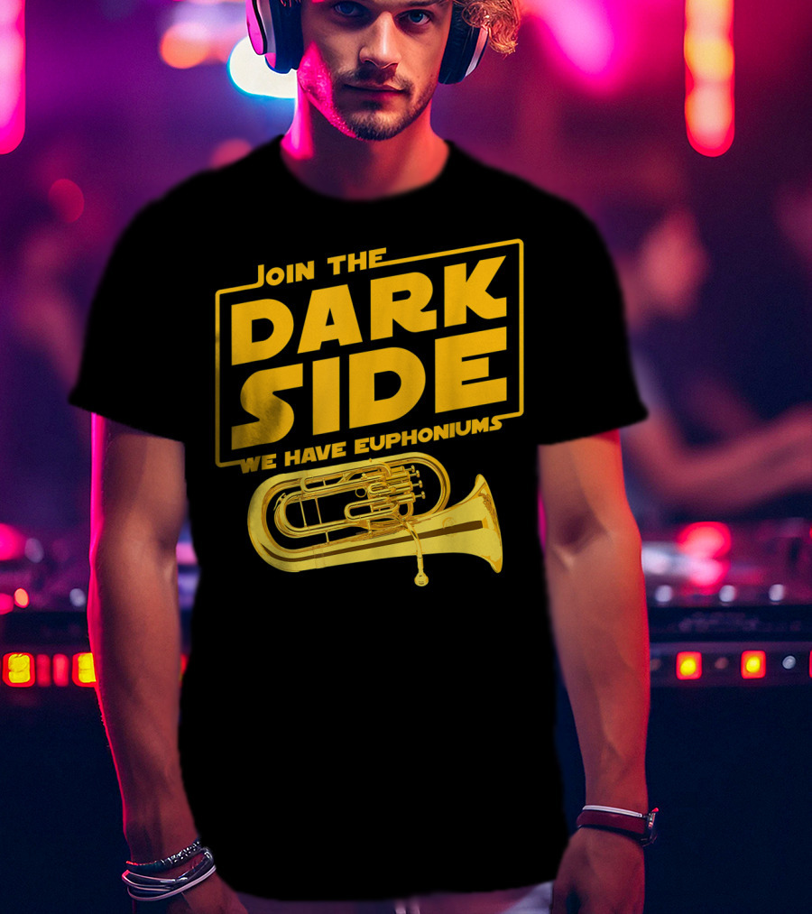 Join The Dark Side We Have Euphoniums T-Shirt