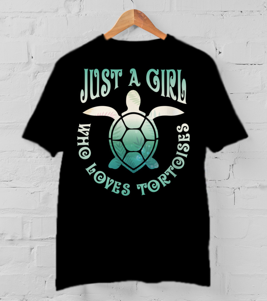 Just A Girl Who Loves Tortoises Cute Sea Turtle T-Shirt