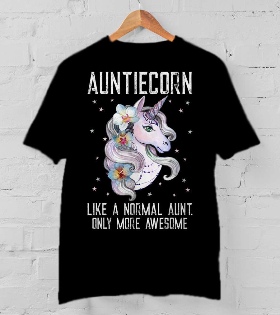 Auntiecorn Like A Normal Aunt Only More Awesome Cute Unicorn Lover T-Shirt