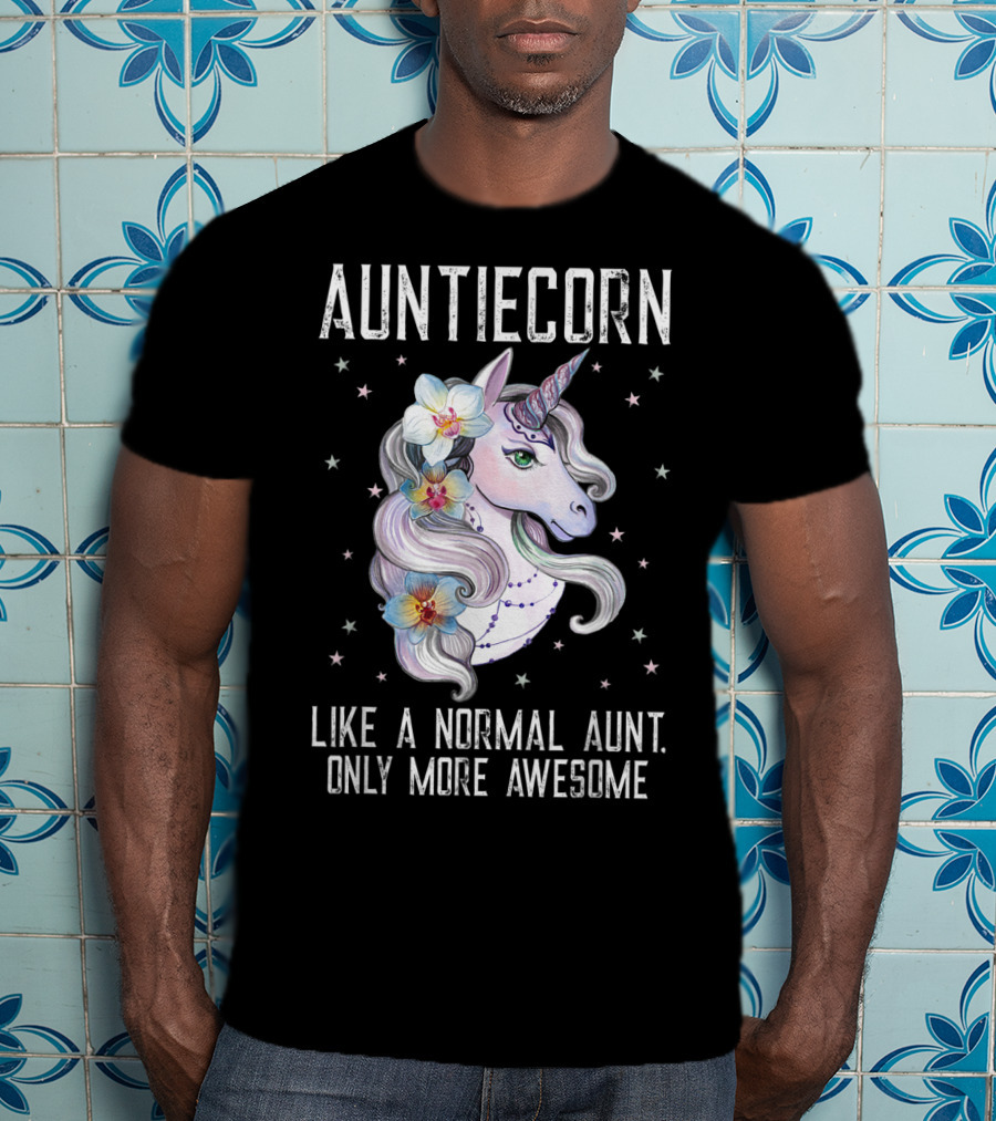 Auntiecorn Like A Normal Aunt Only More Awesome Cute Unicorn Lover T-Shirt