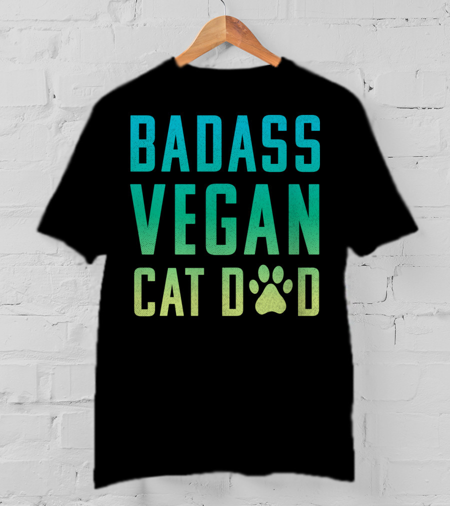 Badass Vegan Cat Dad T-Shirt