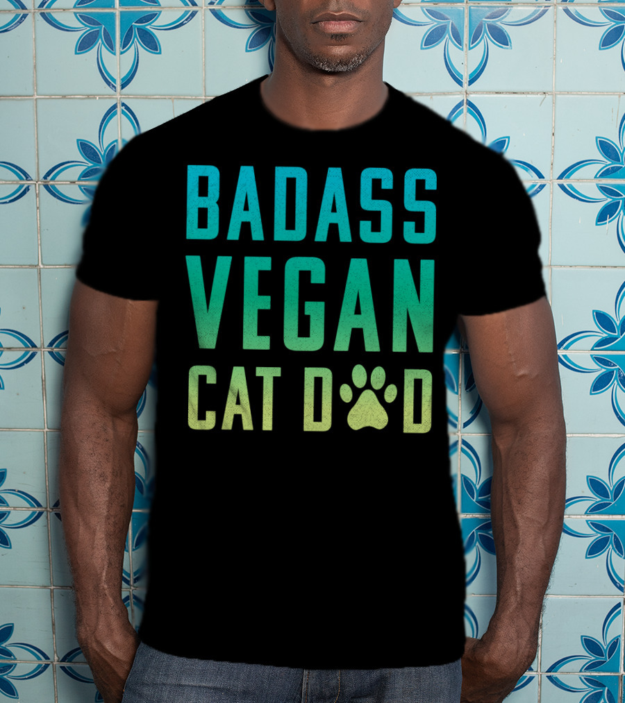 Badass Vegan Cat Dad T-Shirt