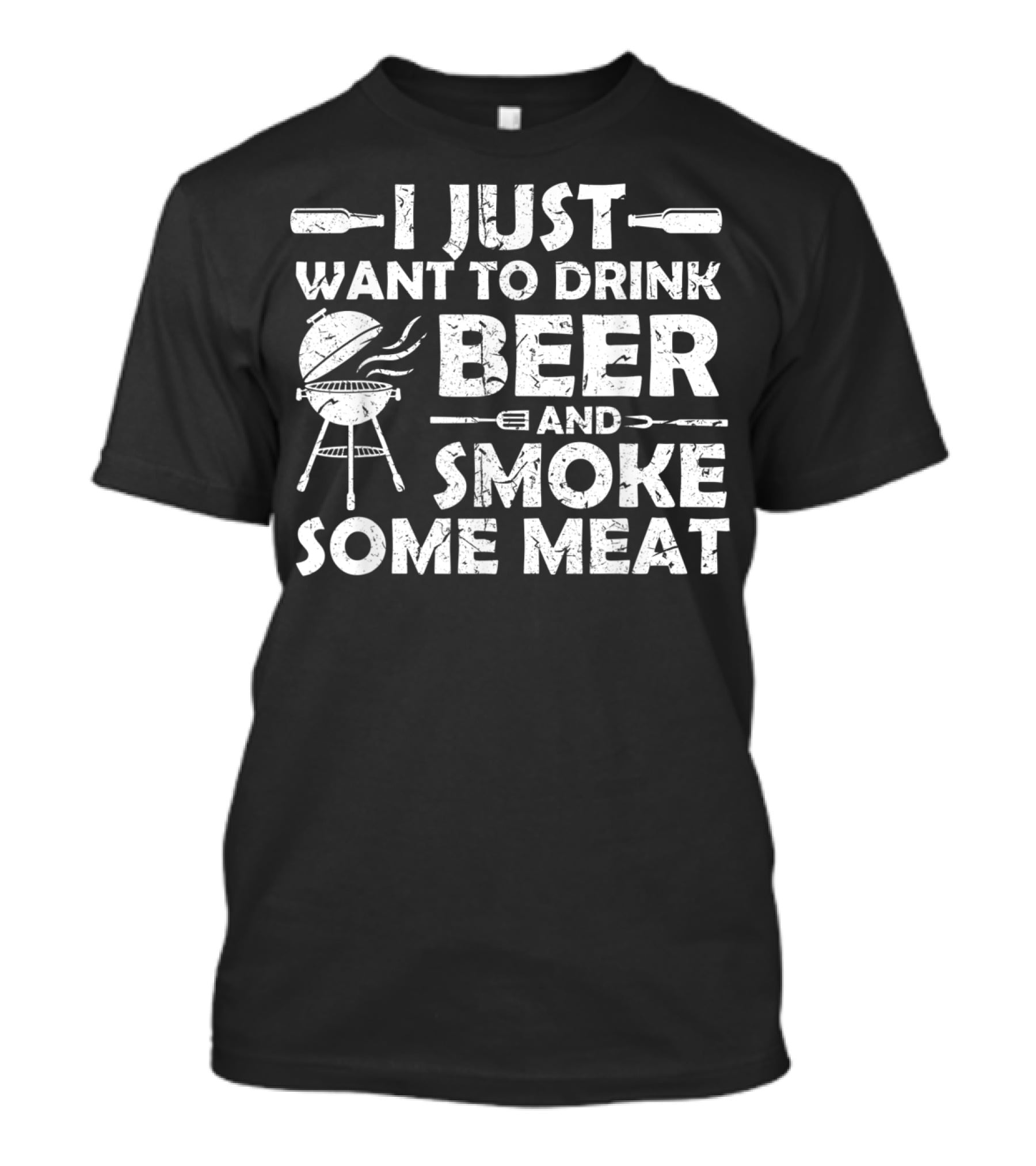 I Just Want To Drink Beer And Smoke Some Meat BBQ Pitmaster T-Shirt