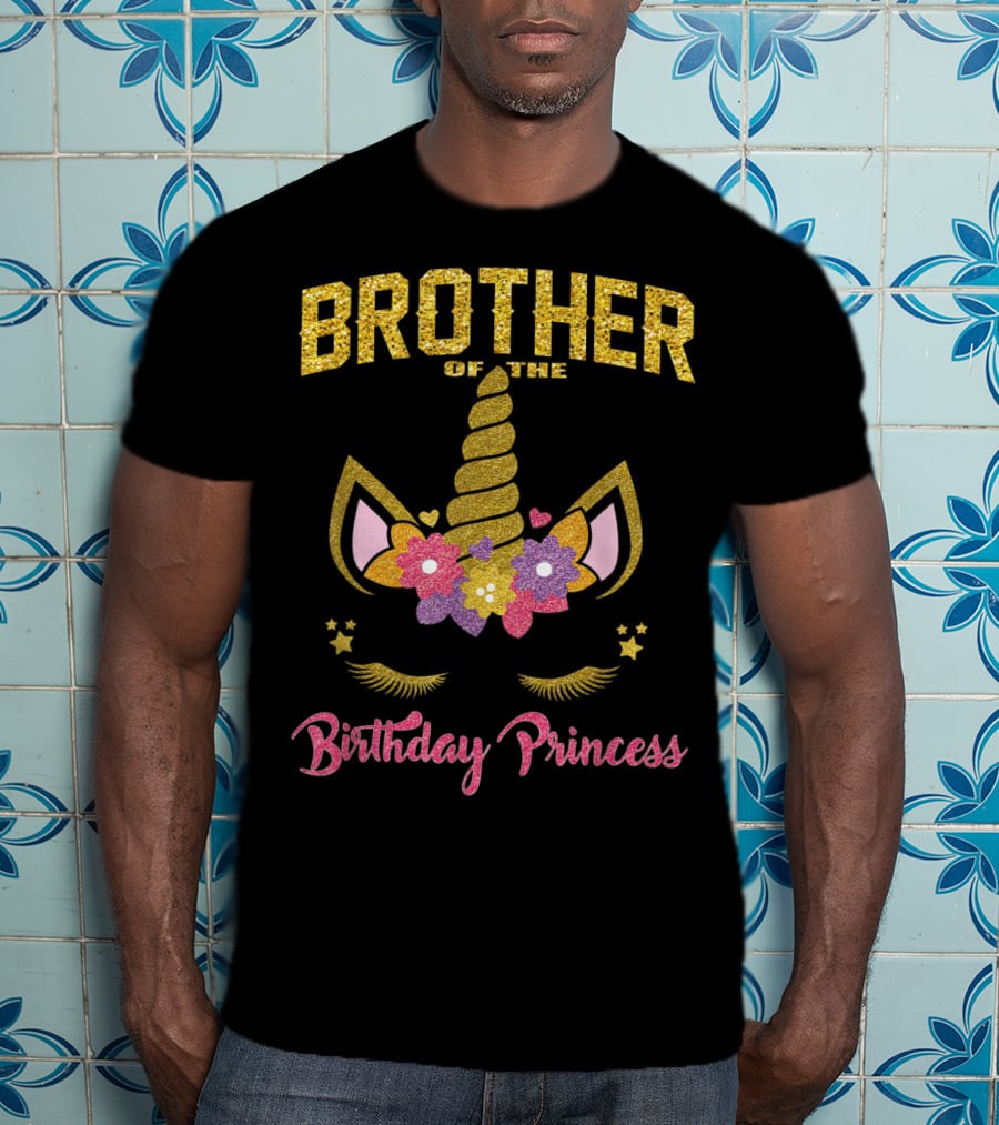 Brother Of The Birthday Princess Unicorn T-Shirt