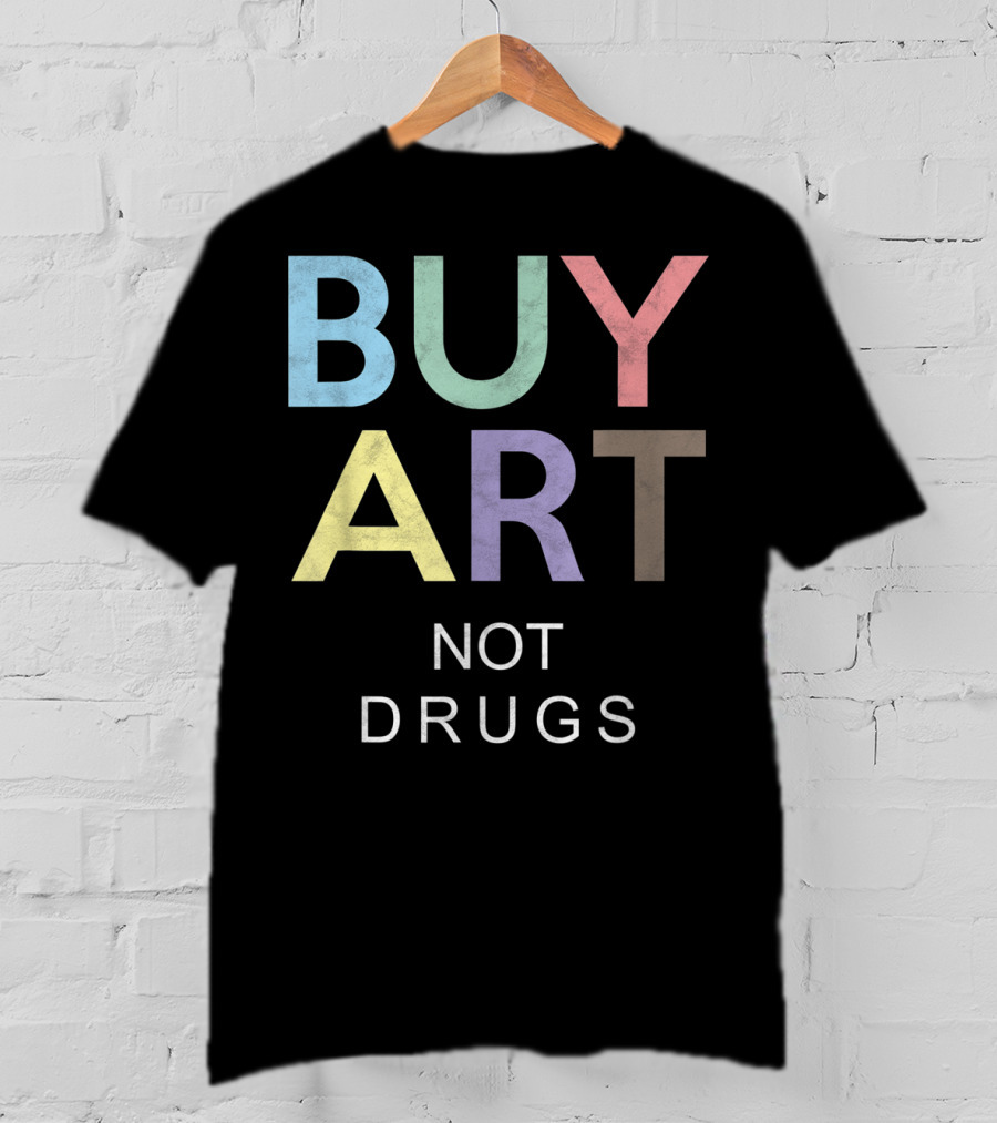 Buy Art Not Drugs Say No To Drugs Multicolor Text Message T-Shirt