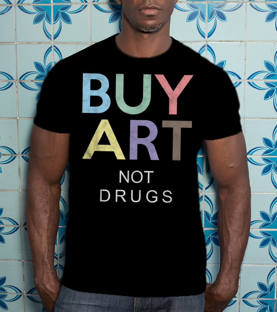 Buy Art Not Drugs Say No To Drugs Multicolor Text Message T-Shirt
