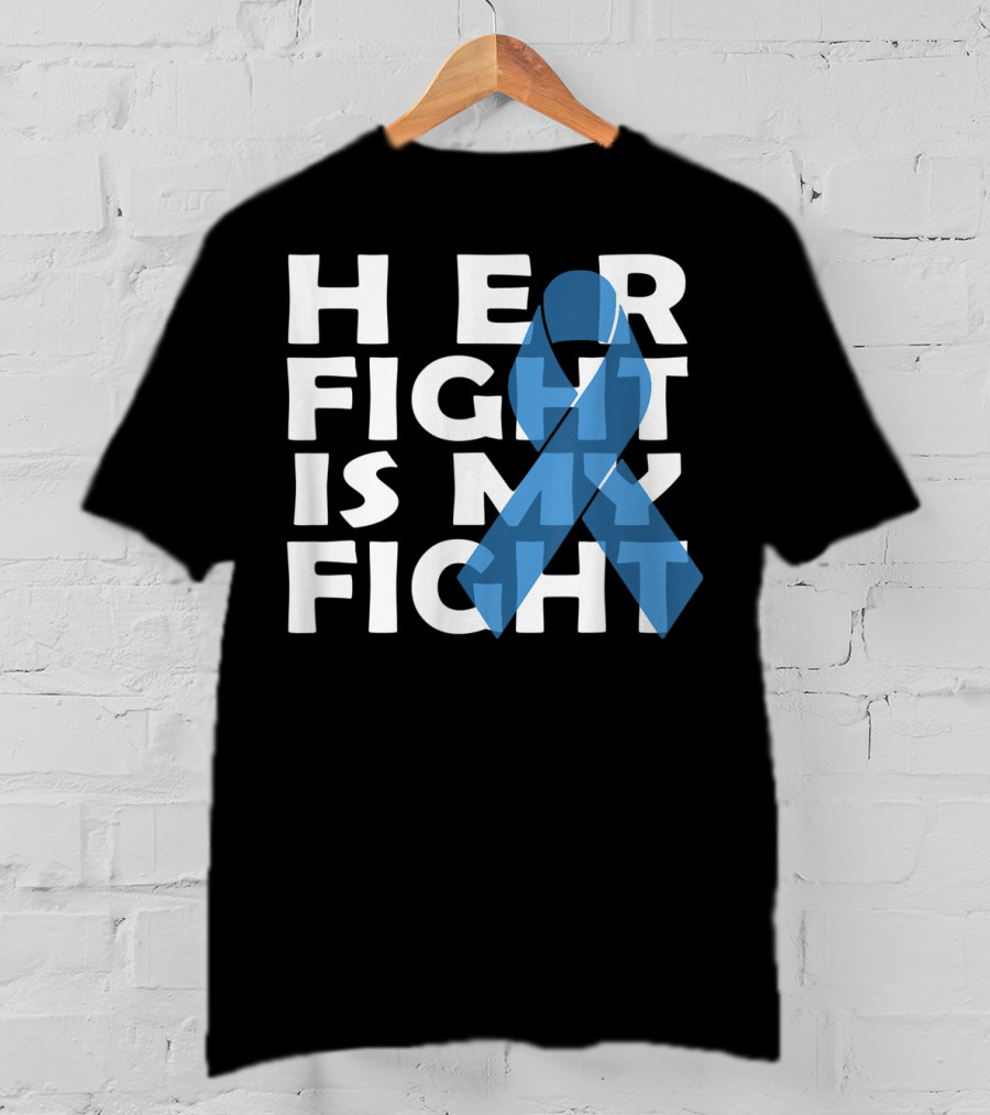 Her Fight Is My Fight Colon Cancer Awareness T-Shirt