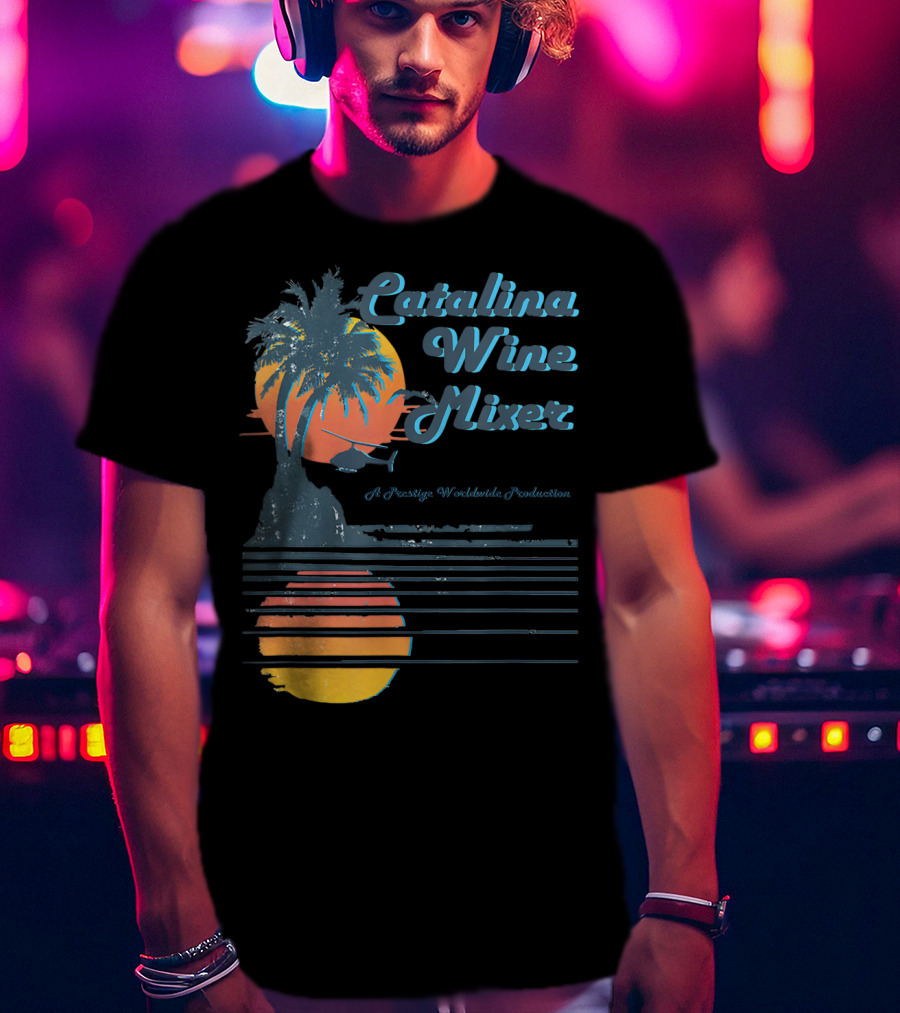 Catalina Wine Mixer A Prestige Worldwide Production T-Shirt