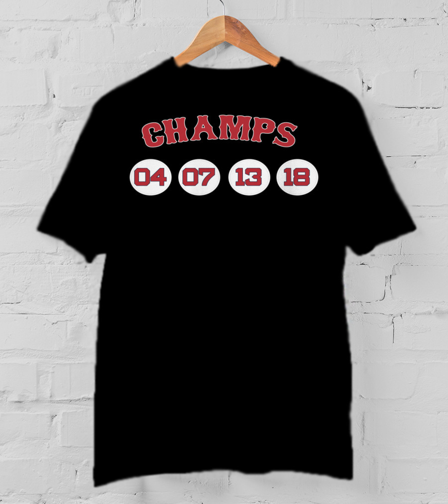 Champs Boston 04 07 13 18 T-Shirt