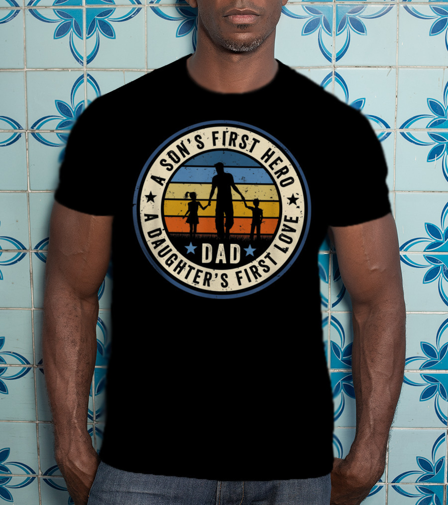 Dad A Son's First Hero A Daughter's First Love Vintage Silhouette Retro Circle T-Shirt