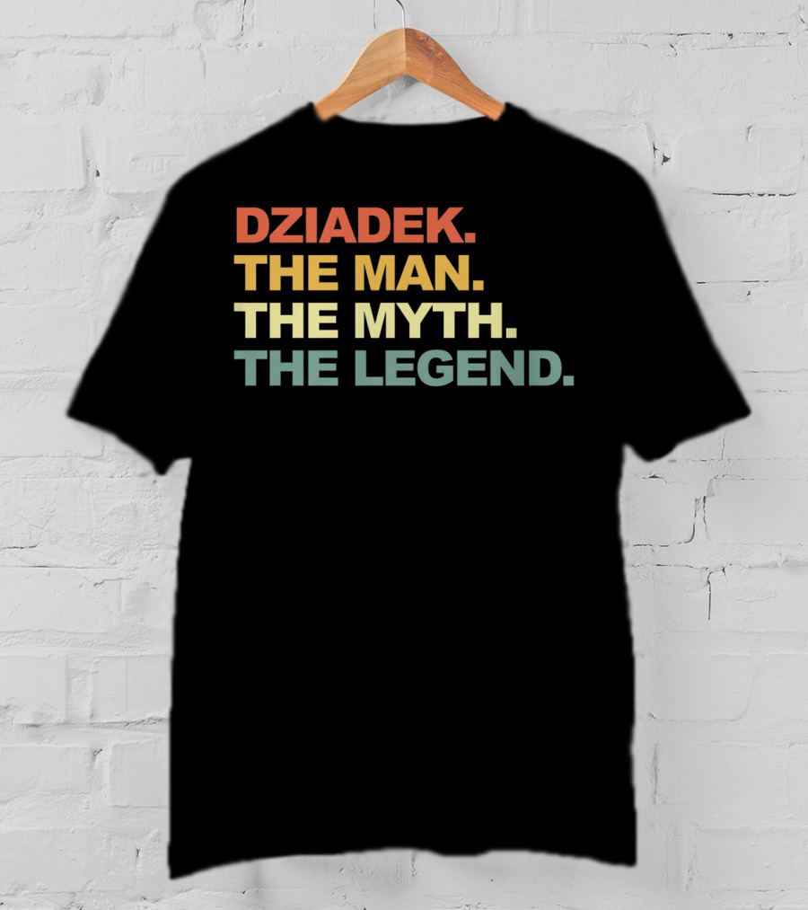 Dziadek The Man The Myth The Legend T-Shirt
