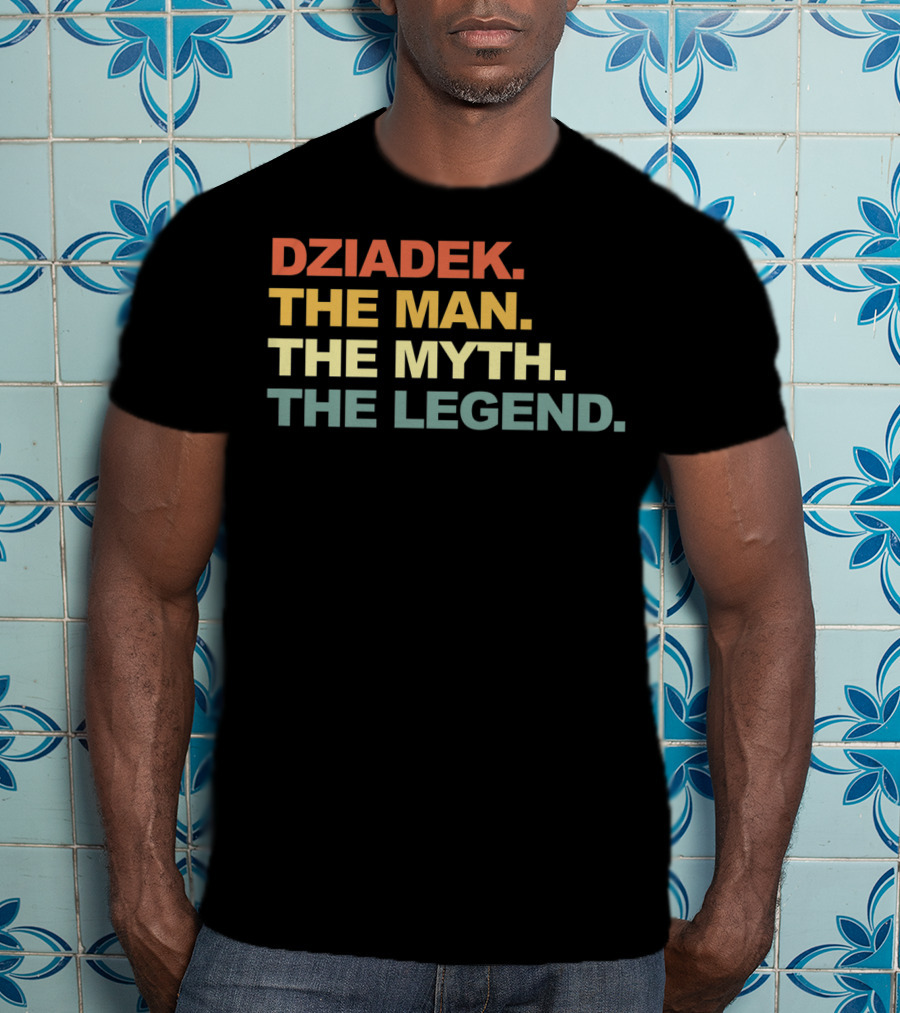 Dziadek The Man The Myth The Legend T-Shirt