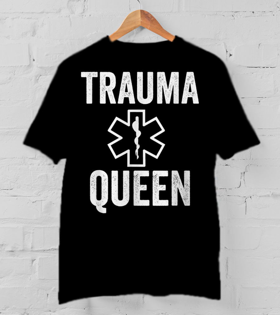 TRAUMA QUEEN EMT Paramedic Star Of Life T-Shirt