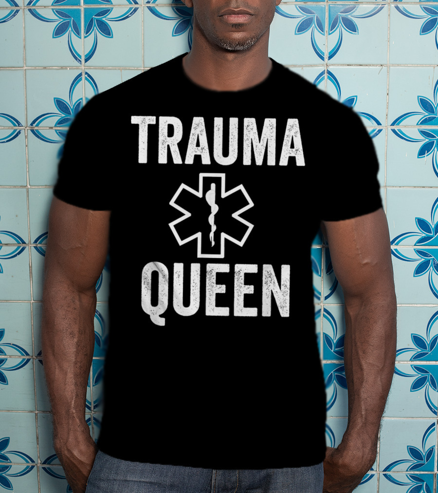 TRAUMA QUEEN EMT Paramedic Star Of Life T-Shirt