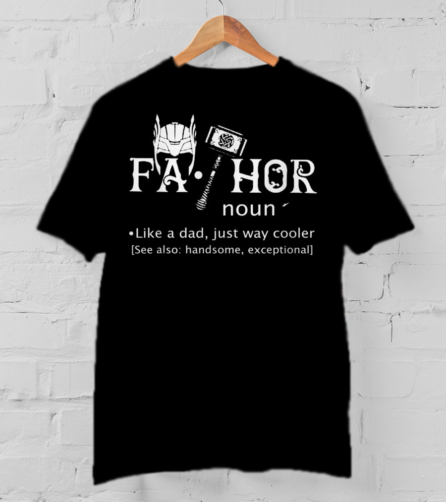 Fathor Like A Dad Just Way Cooler Handsome Exceptional T-Shirt