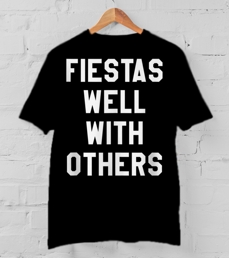 Fiestas Well With Others Bold Typography For Women T-Shirt