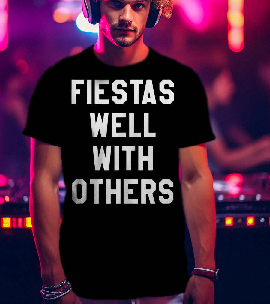 Fiestas Well With Others Bold Typography For Women T-Shirt