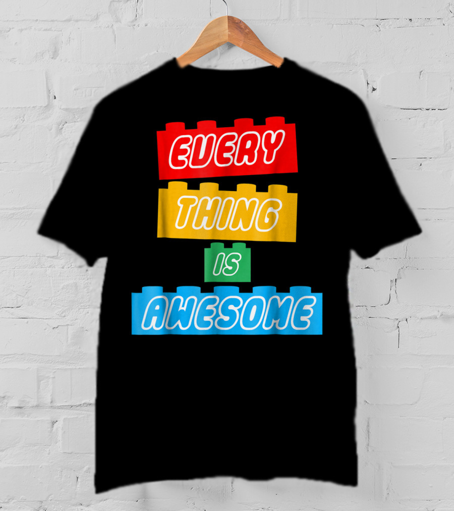 Everything Is Awesome LEGO Inspired Blocks T-Shirt