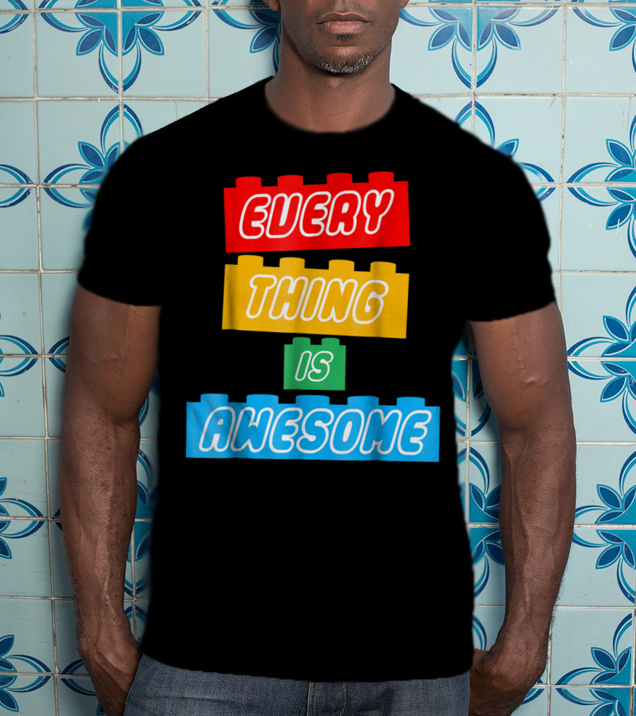 Everything Is Awesome LEGO Inspired Blocks T-Shirt