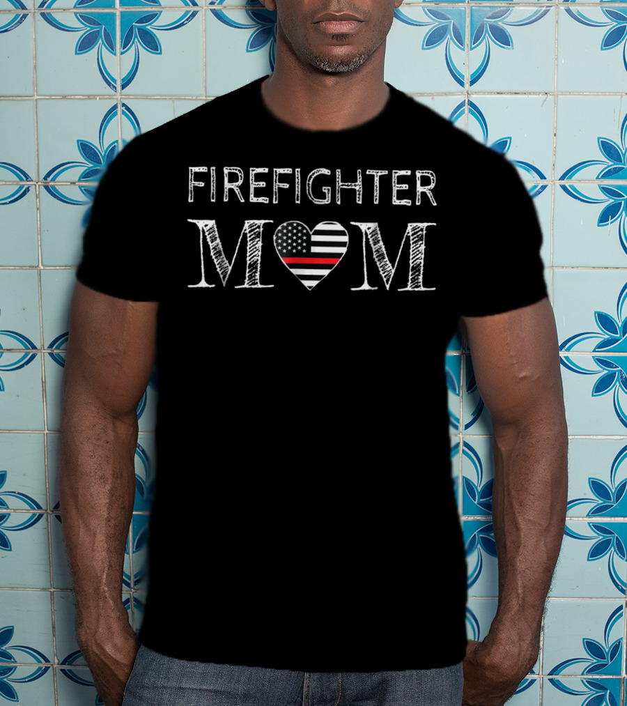 Fire Fighter Mom Heart American Flag Thin Red Line T-Shirt