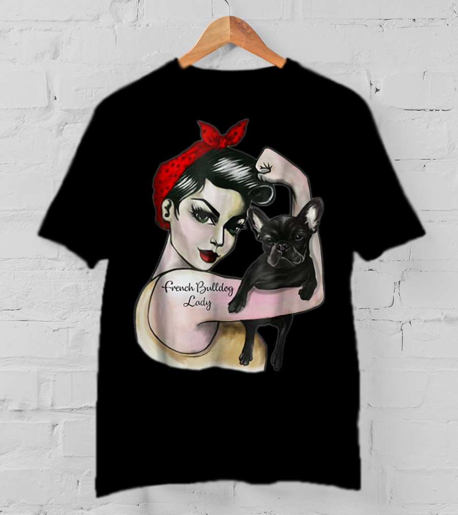 French Bulldog Lady Strong Rosie The Riveter T-Shirt