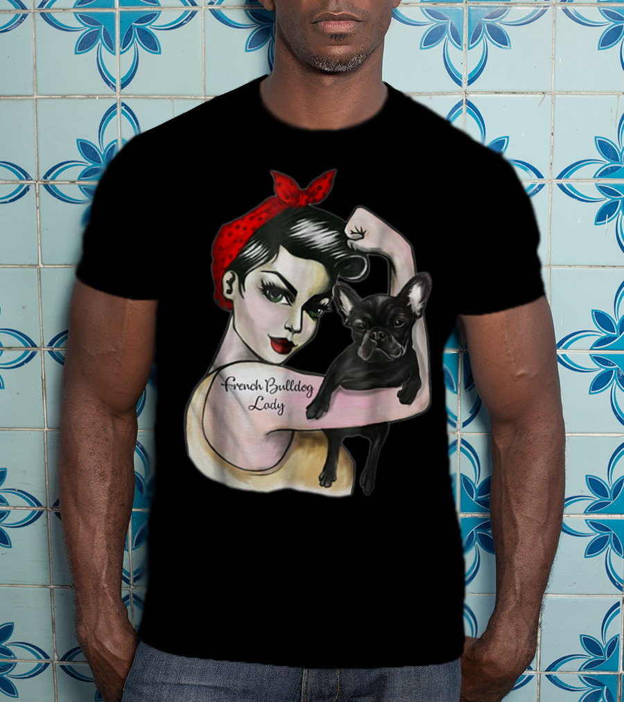 French Bulldog Lady Strong Rosie The Riveter T-Shirt