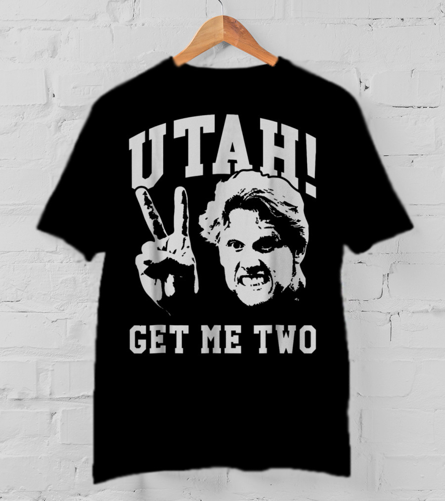 UTAH Get Me Two T-Shirt