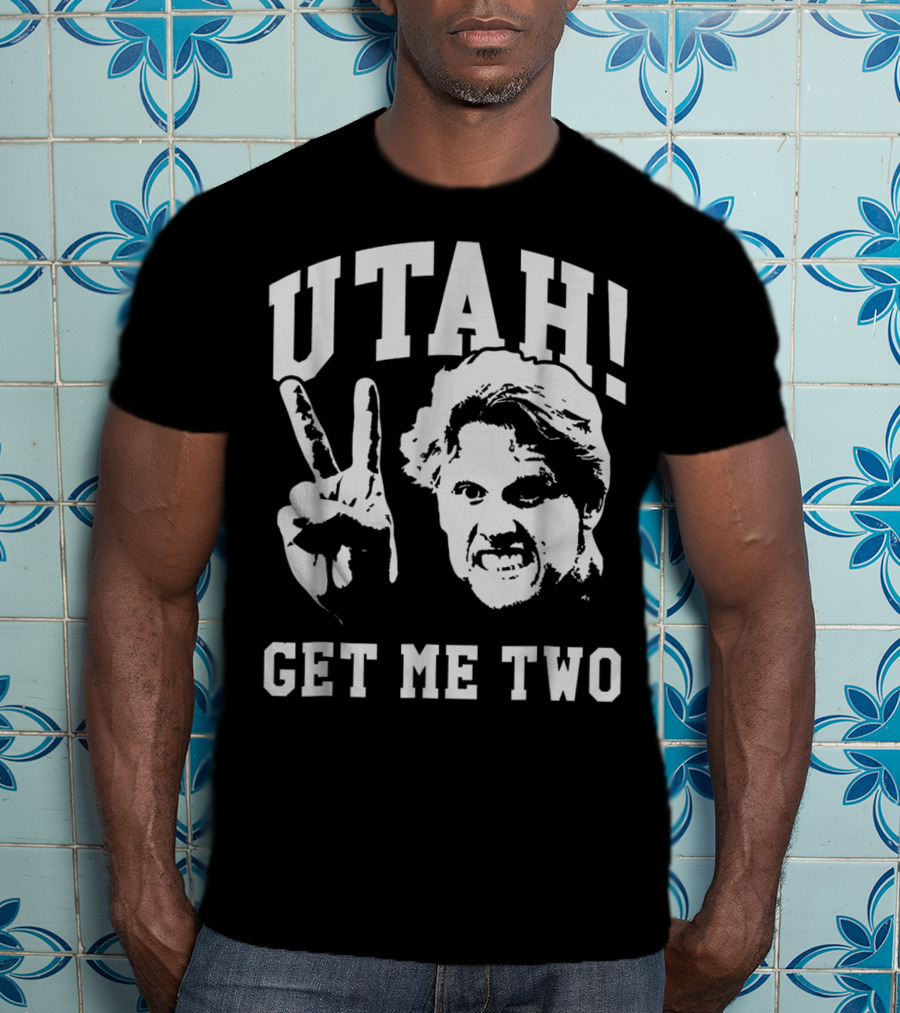 UTAH Get Me Two T-Shirt