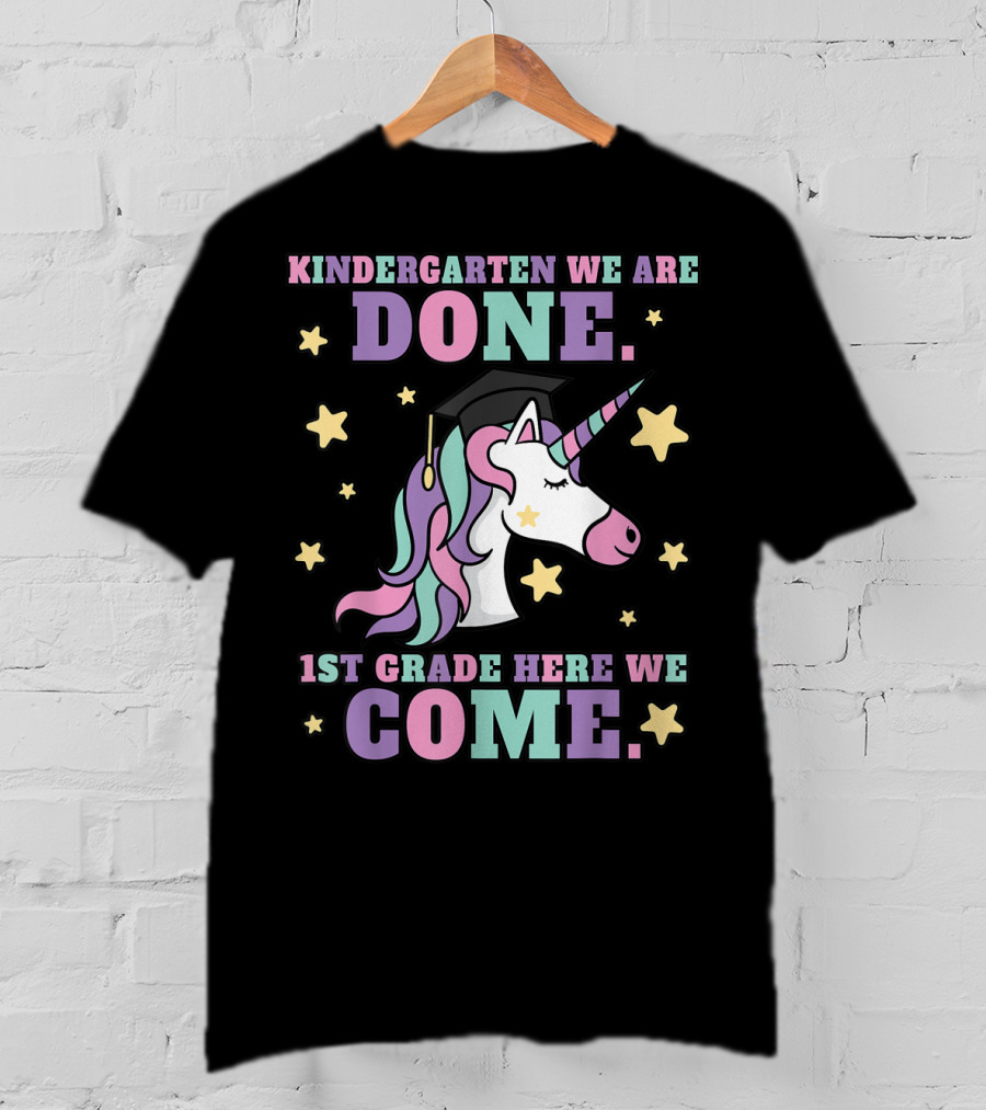 Kindergarten We Are Done 1st Grade Here We Come Magical Unicorn Graduation T-Shirt