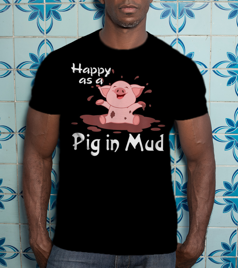 Happy As A Pig In Mud Playful Piggy In Splashes T-Shirt