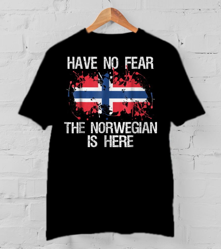 Have No Fear The Norwegian Is Here Norwegian Flag Norway T-Shirt