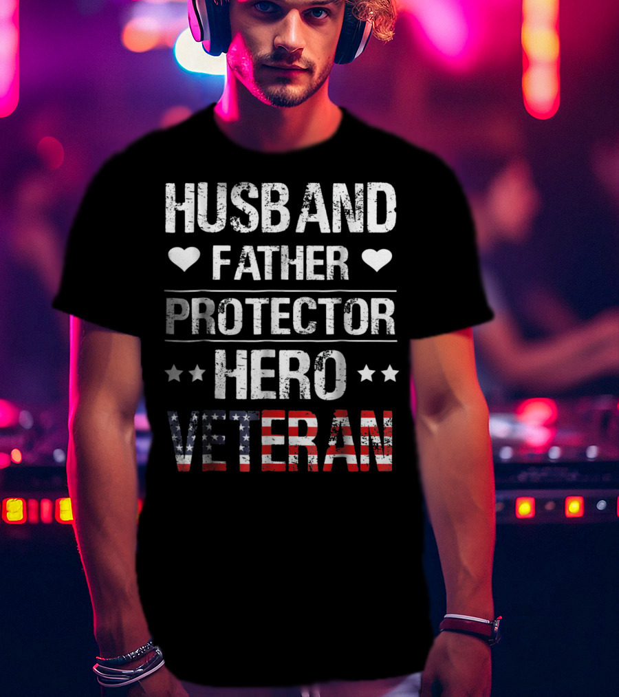 Husband Father Protector Hero Veteran T-Shirt
