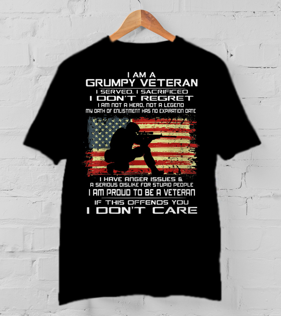 I Am A Grumpy Veteran I Served I Sacrificed I Don't Regret Proud American Flag Oath Enlistment No Expiration Anger Issues T-Shirt