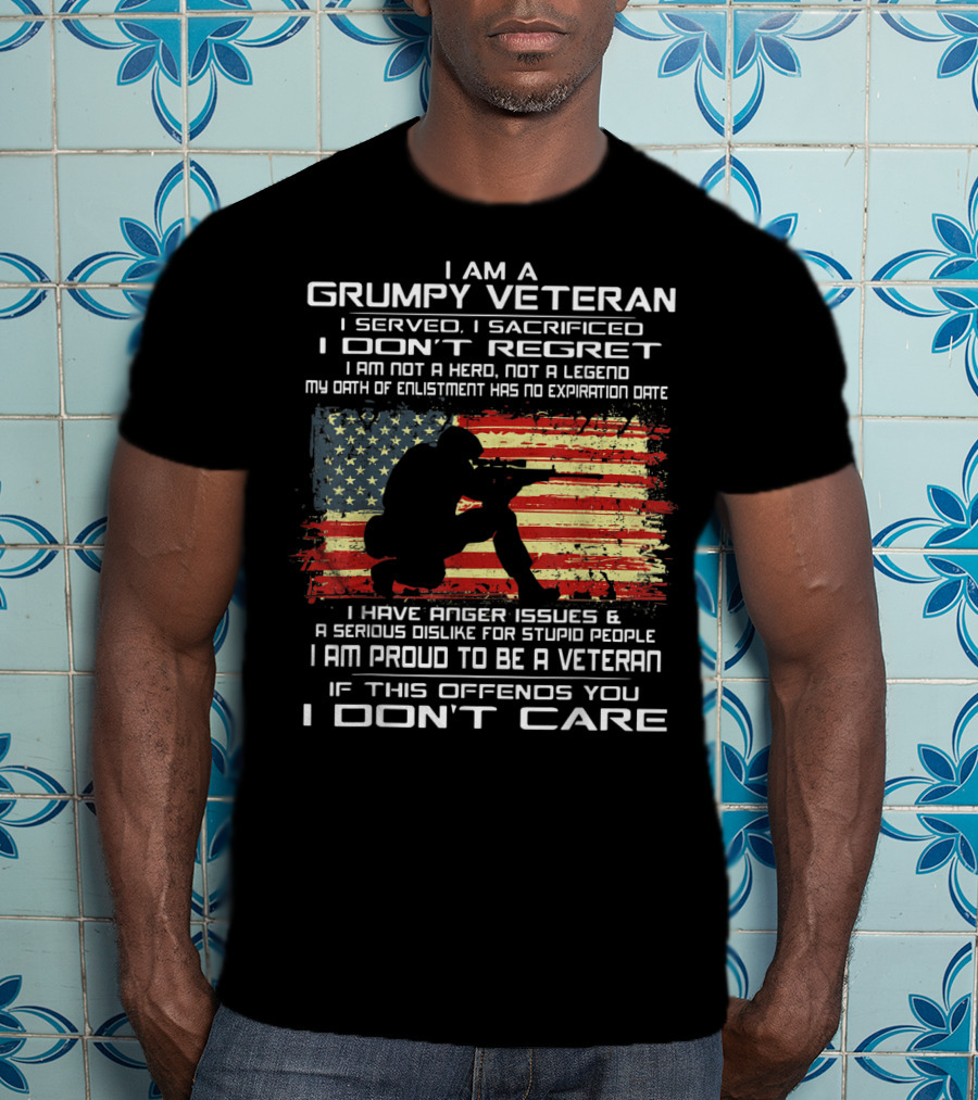I Am A Grumpy Veteran I Served I Sacrificed I Don't Regret Proud American Flag Oath Enlistment No Expiration Anger Issues T-Shirt