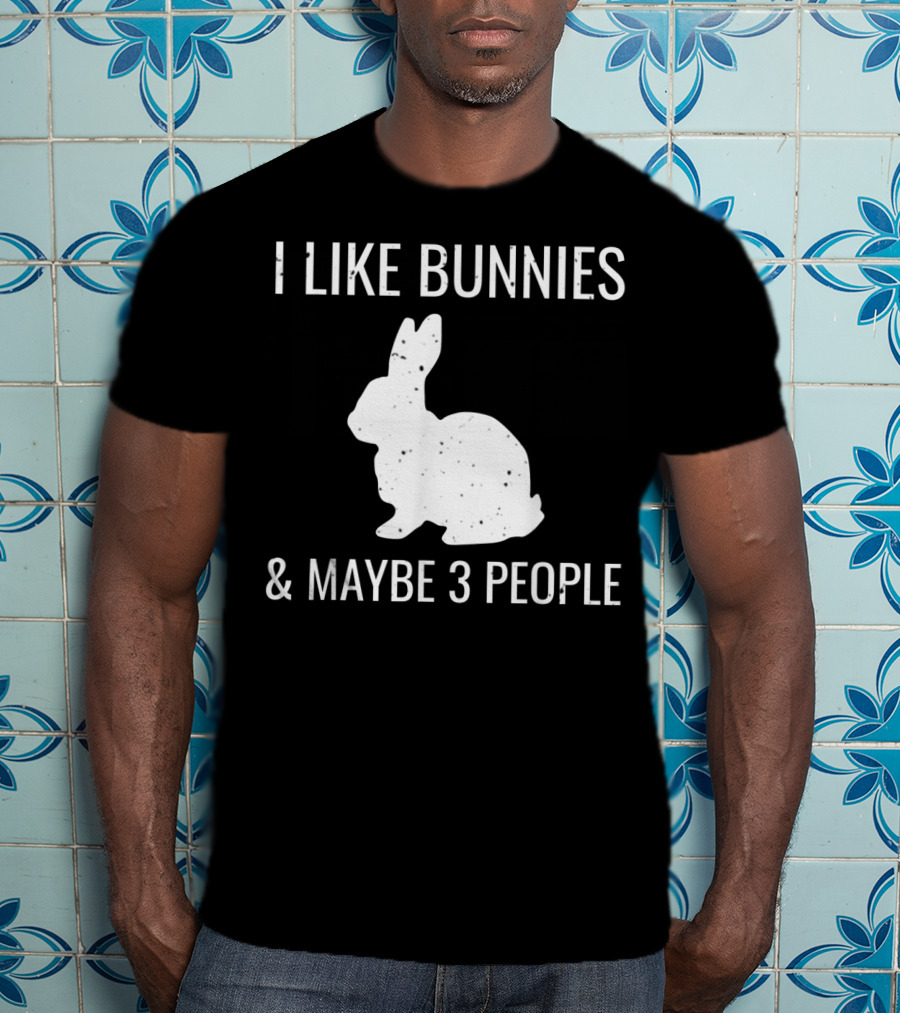 I Like Bunnies And Maybe 3 People Funny Introvert Bun T-Shirt