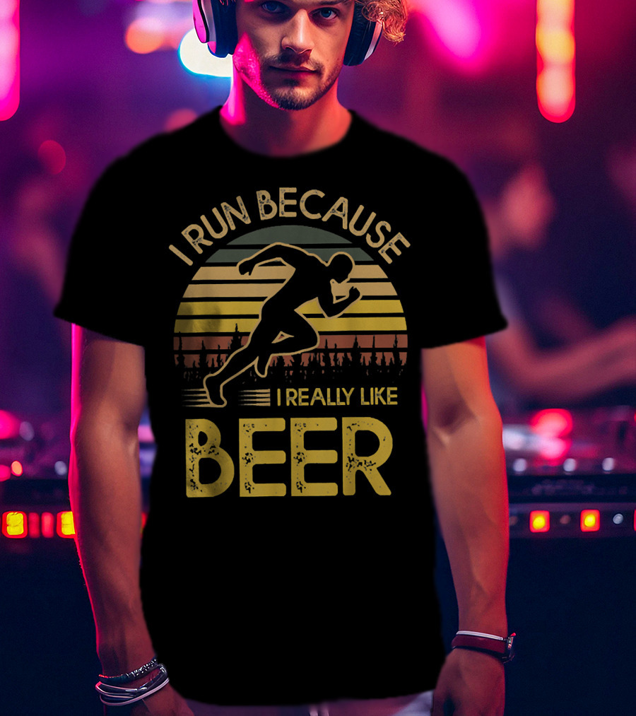 I Run Because I Really Like Beer Running T-Shirt