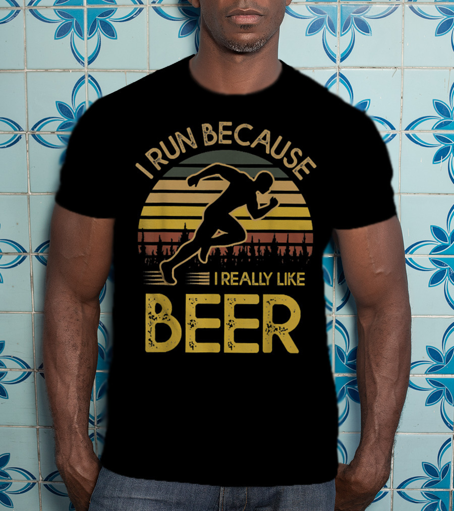 I Run Because I Really Like Beer Running T-Shirt