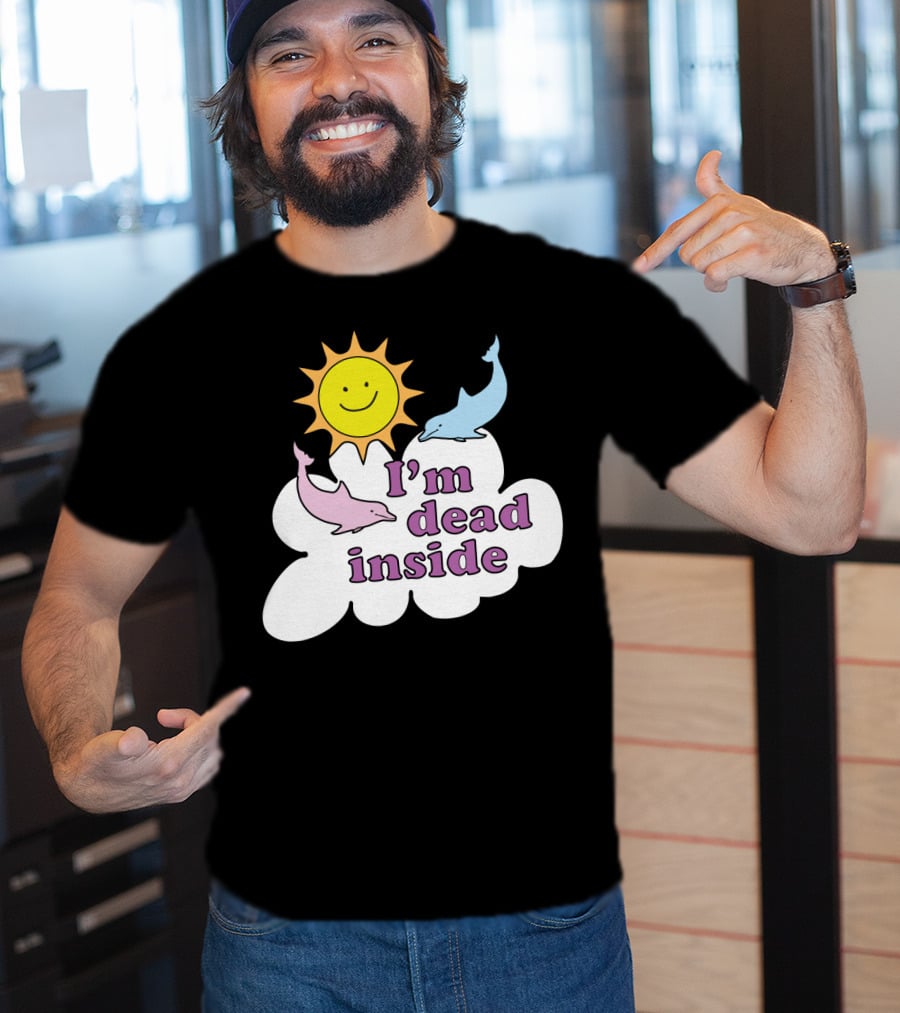 I'm Dead Inside Happy Sunshine And Dolphins T-Shirt