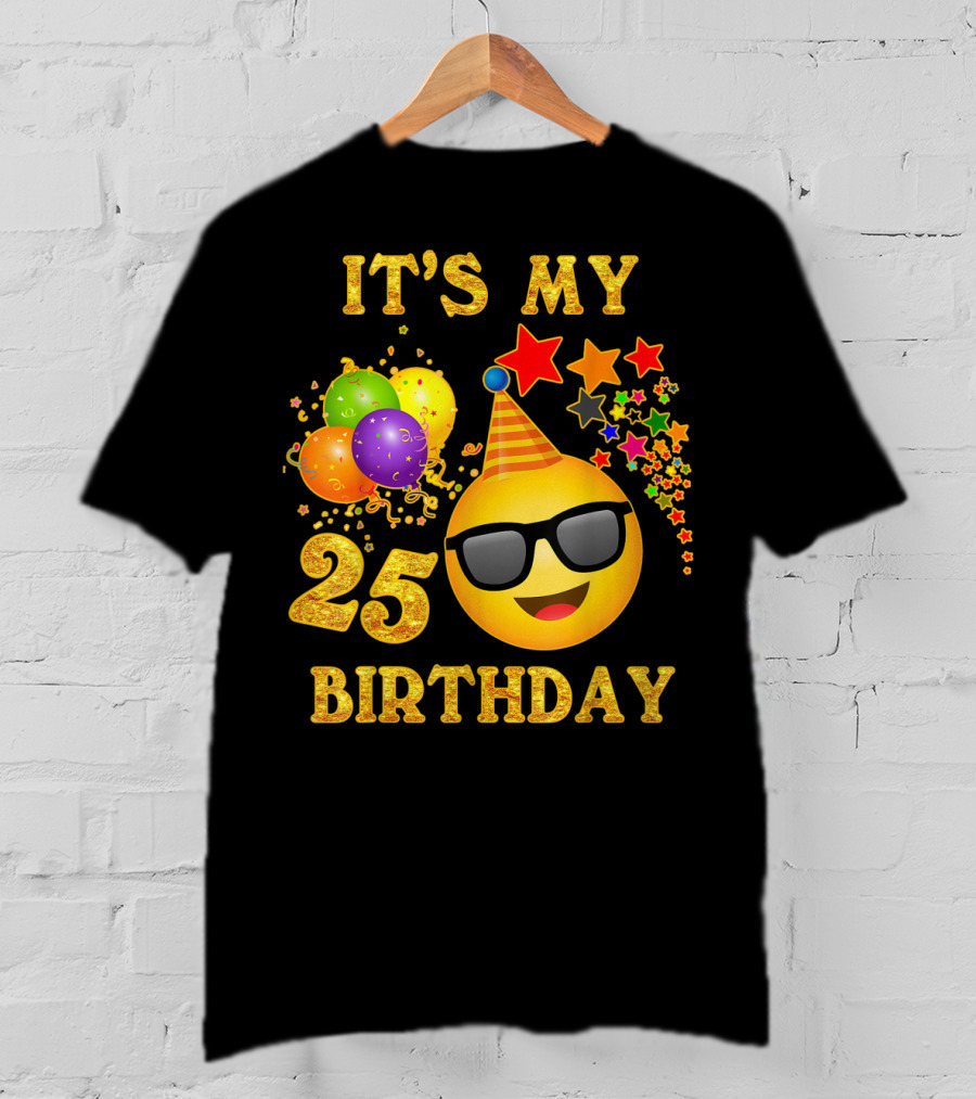 IT'S MY 25 BIRTHDAY Emoji Celebration With Balloons And Stars T-Shirt