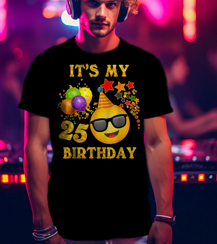 IT'S MY 25 BIRTHDAY Emoji Celebration With Balloons And Stars T-Shirt