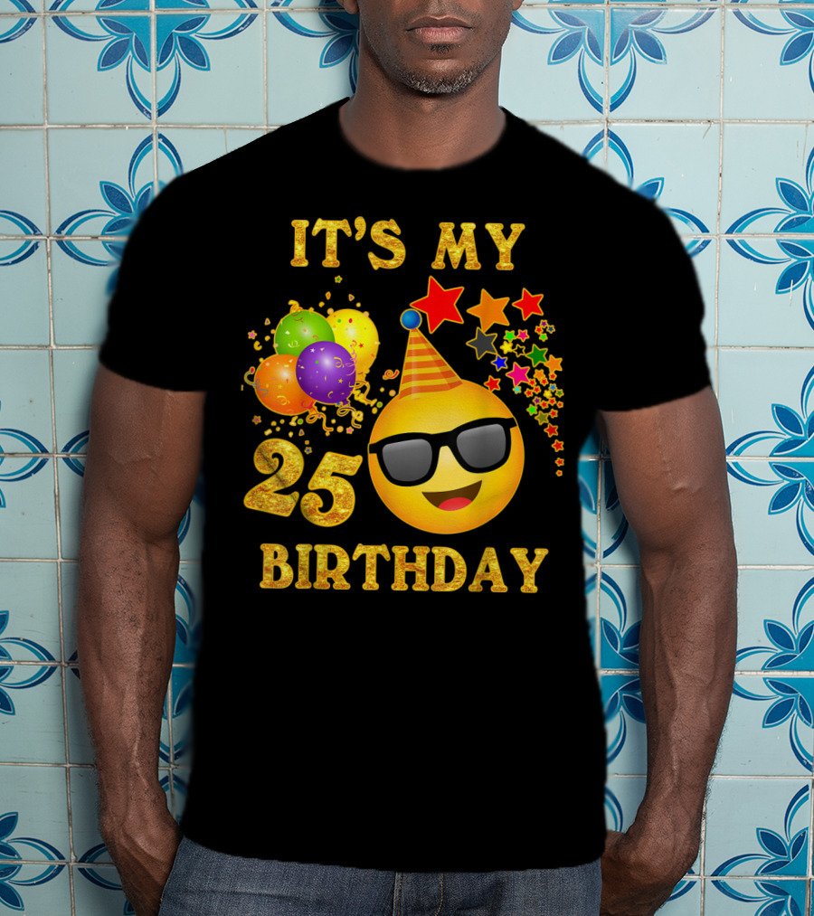 IT'S MY 25 BIRTHDAY Emoji Celebration With Balloons And Stars T-Shirt