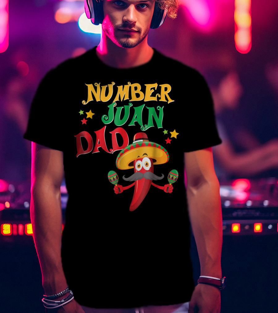 Number Juan Dad Funny Spanish Mexican Pepper Sombrero Maracas T-Shirt