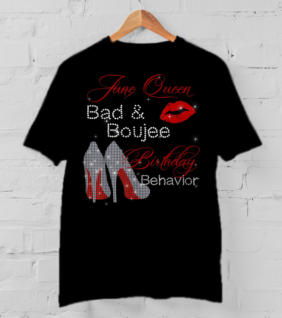 June Queen Bad Boujee Birthday Behavior Red Lips Diamond Heels T-Shirt