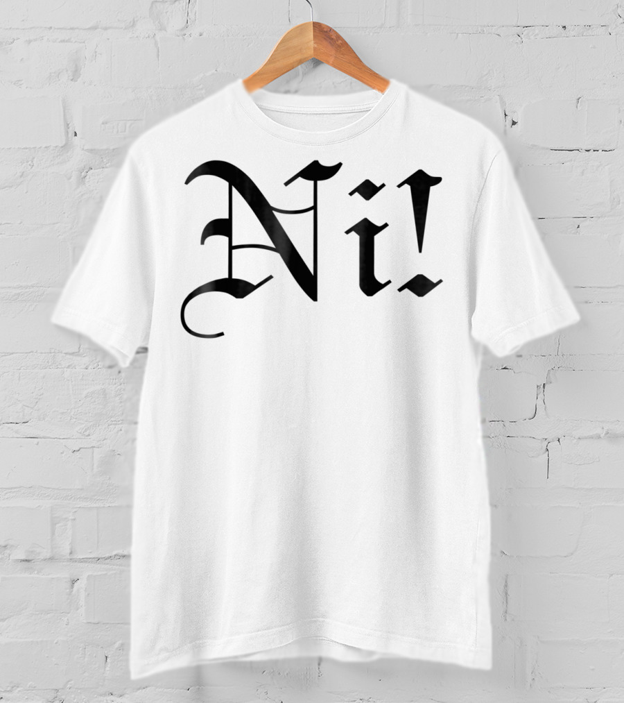 Ni Knights Monty Python Reference T-Shirt