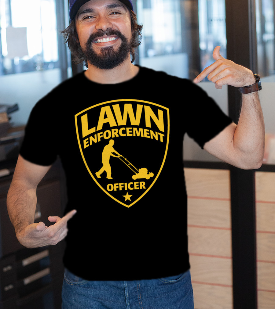 Lawn Enforcement Officer Dad Father's Day Badge Mowing T-Shirt